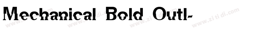 Mechanical Bold Outl字体转换 Mechanical Bold Outl字体转换